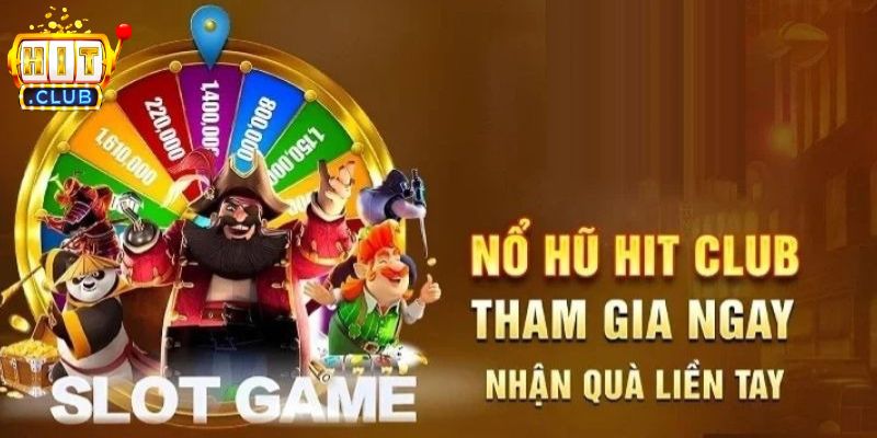 Cùng khám phá về Nổ hũ HITCLUB